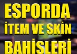 esporda item ve skin bahisleri